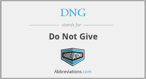 DNG - Do Not Give