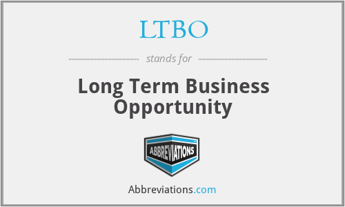 LTBO - Long Term Business Opportunity