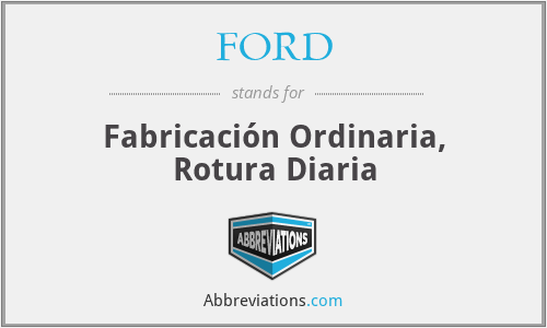 FORD - Fabricación Ordinaria, Rotura Diaria