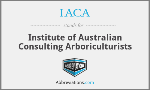 IACA - Institute of Australian Consulting Arboriculturists