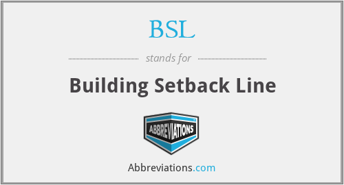 BSL - Building Setback Line