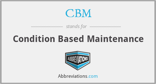 CBM - Condition Based Maintenance