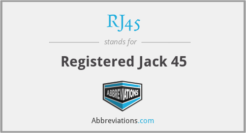 RJ45 - Registered Jack 45
