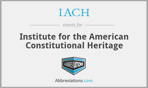 IACH - Institute for the American Constitutional Heritage