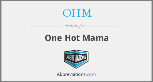 OHM - One Hot Mama