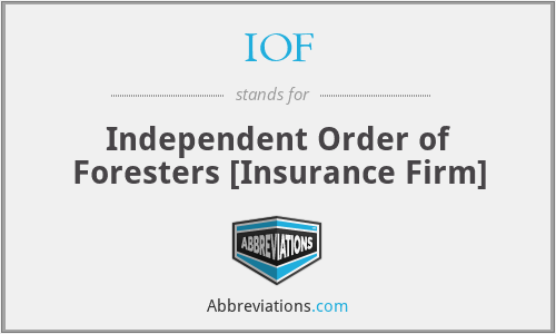 IOF - Independent Order of Foresters [Insurance Firm]