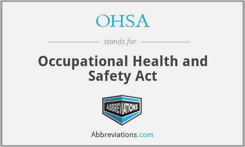 OHSA - Occupational Health and Safety Act