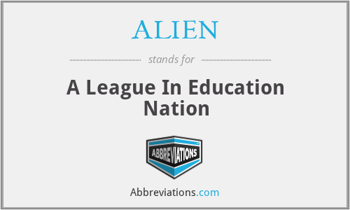 ALIEN - A League In Education Nation