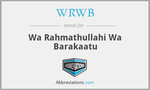 WRWB - Wa Rahmathullahi Wa Barakaatu