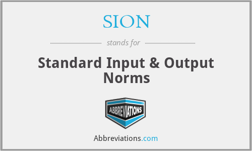 SION - Standard Input & Output Norms