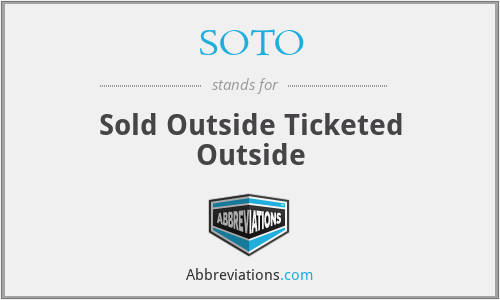 SOTO - Sold Outside Ticketed Outside