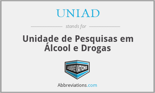 UNIAD - Unidade de Pesquisas em Álcool e Drogas