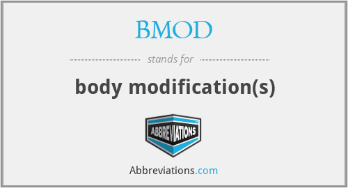 BMOD - body modification(s)