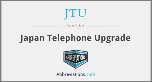 JTU - Japan Telephone Upgrade