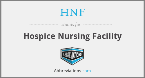 HNF - Hospice Nursing Facility