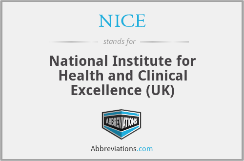 NICE - National Institute for Health and Clinical Excellence (UK)