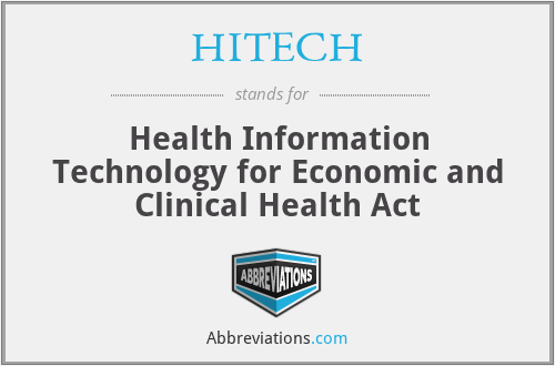 HITECH - Health Information Technology for Economic and Clinical Health Act