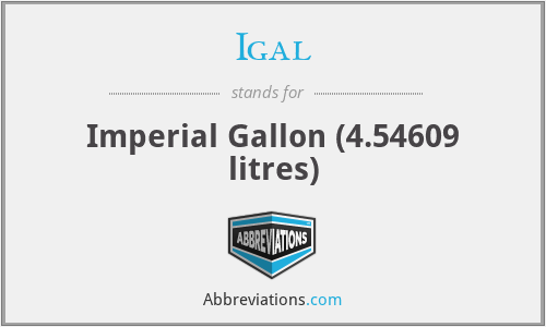 Igal - Imperial Gallon (4.54609 litres)