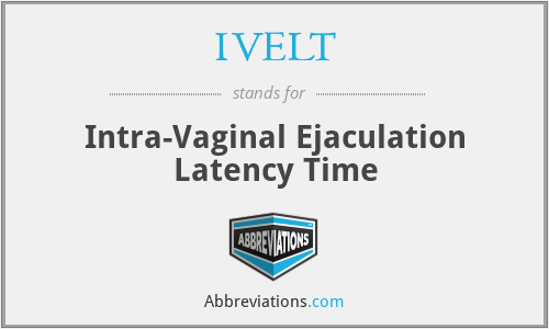 IVELT - Intra-Vaginal Ejaculation Latency Time