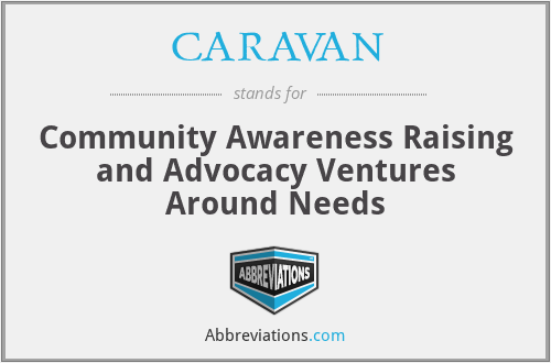 CARAVAN - Community Awareness Raising and Advocacy Ventures Around Needs