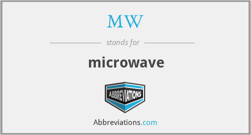 MW - microwave