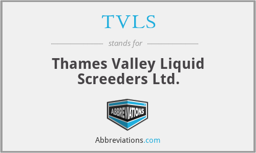 TVLS - Thames Valley Liquid Screeders Ltd.