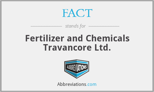 FACT - Fertilizer and Chemicals Travancore Ltd.