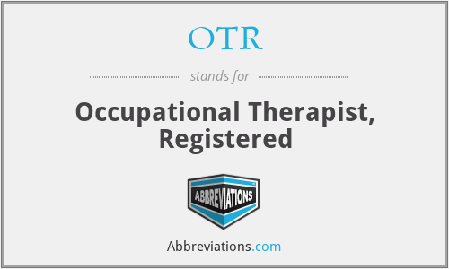 OTR - Occupational Therapist, Registered