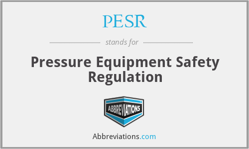 PESR - Pressure Equipment Safety Regulation