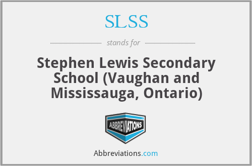 SLSS - Stephen Lewis Secondary School (Vaughan and Mississauga, Ontario)