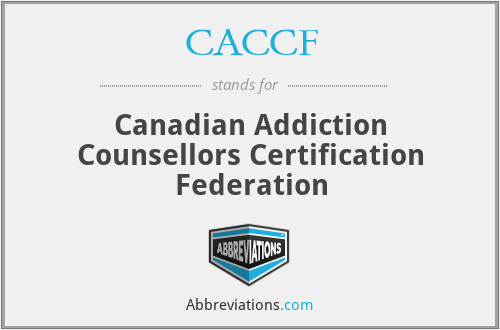 CACCF - Canadian Addiction Counsellors Certification Federation