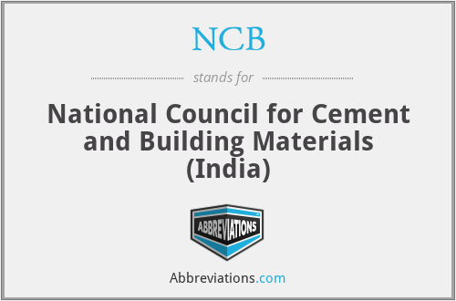 NCB - National Council for Cement and Building Materials (India)