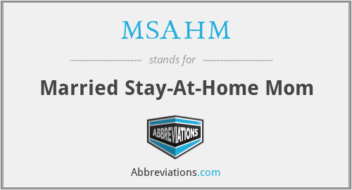 MSAHM - Married Stay-At-Home Mom