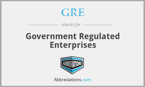 GRE - Government Regulated Enterprises