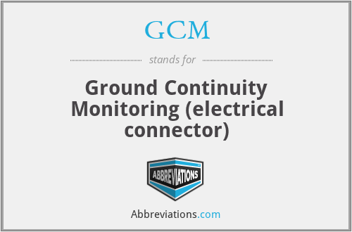 GCM - Ground Continuity Monitoring (electrical connector)