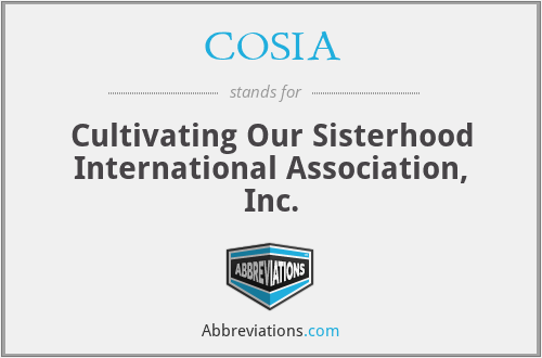 COSIA - Cultivating Our Sisterhood International Association, Inc.