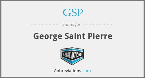 GSP - George Saint Pierre