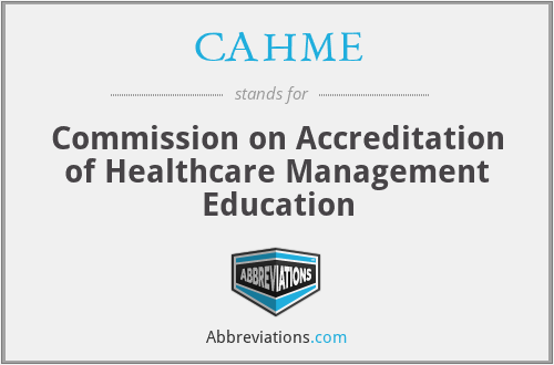 CAHME - Commission on Accreditation of Healthcare Management Education