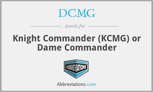 DCMG - Knight Commander (KCMG) or Dame Commander