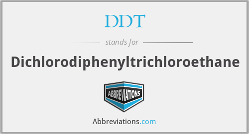 DDT - Dichlorodiphenyltrichloroethane