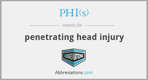 PHI(s) - penetrating head injury