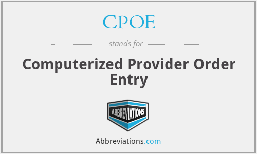 CPOE - Computerized Provider Order Entry