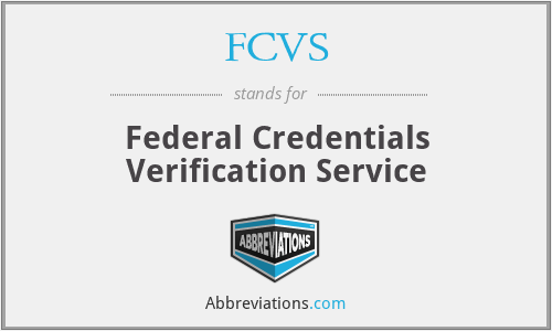 FCVS - Federal Credentials Verification Service