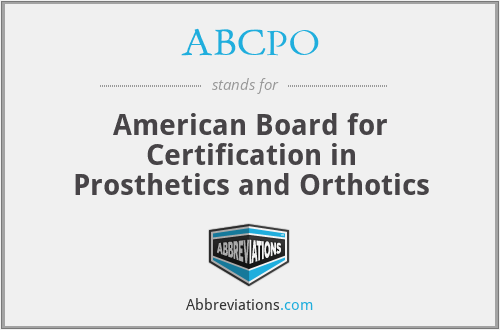 ABCPO - American Board for Certification in Prosthetics and Orthotics