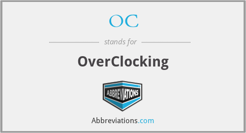 OC - OverClocking