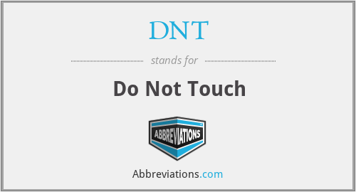 DNT - Do Not Touch