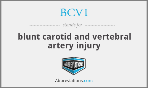 BCVI - blunt carotid and vertebral artery injury