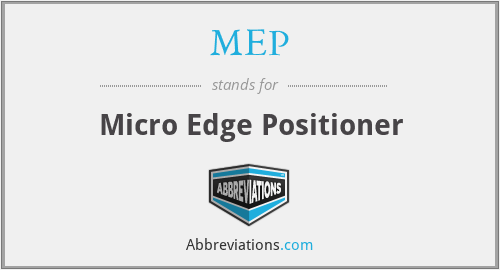 MEP - Micro Edge Positioner