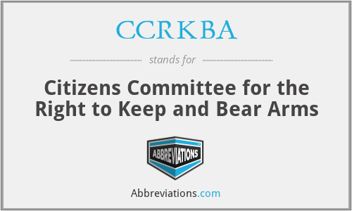 CCRKBA - Citizens Committee for the Right to Keep and Bear Arms