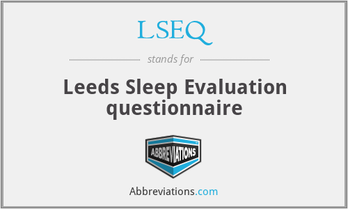 LSEQ - Leeds Sleep Evaluation questionnaire